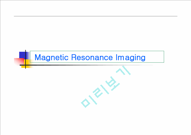 Magnetic Resonance Imaging   (1 )